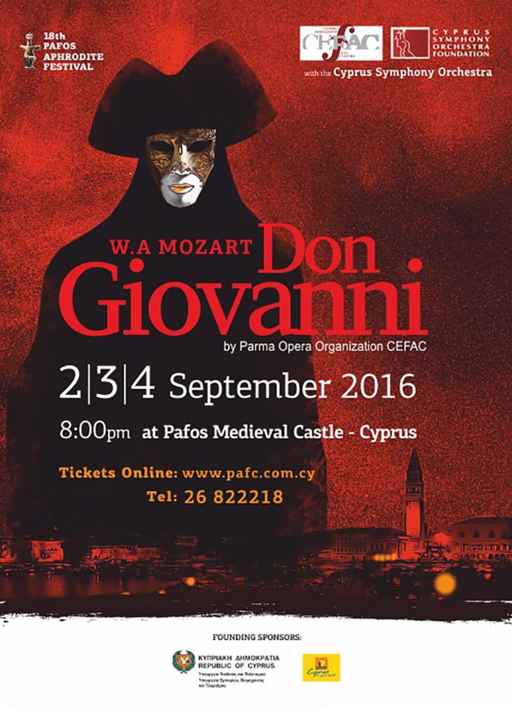 O Don Giovanni του W. A. Mozart, παρουσιάζεται στο 18o Pafos Aphrodite Festival στις 2, 3 και 4 Σεπτεμβρίου, στην πλατεία του Μεσαιωνικού Κάστρου της Πάφου, σε συμπαραγωγή του ιταλικού οργανισμού Parma Opera Organization C.E.F.A.C. με τη συμμετοχή της Συμφωνικής Ορχήστρας Κύπρου.